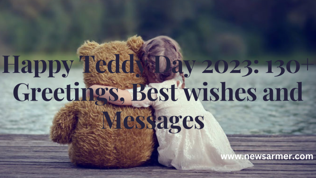 Happy Teddy Day 2023: 130+ Greetings, Best wishes and Messages