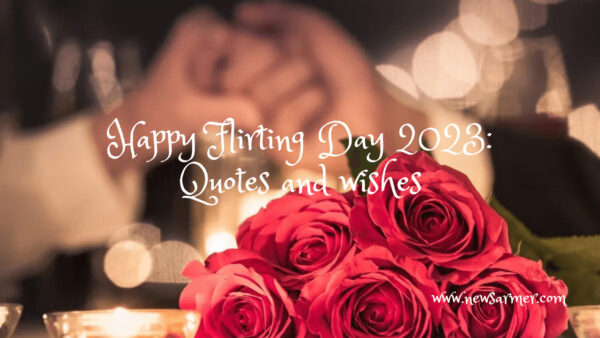 Happy Flirting Day 2023: Quotes and wishes