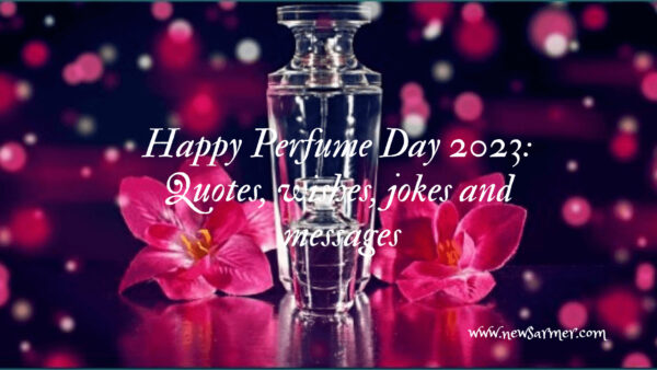 Happy Perfume Day 2023: Quotes, wishes, jokes and messages