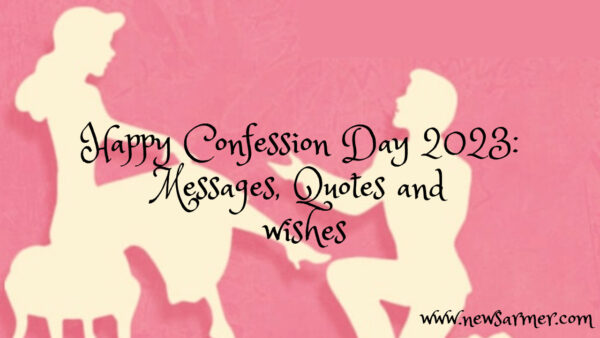 Happy Confession Day 2023: Messages, Quotes and wishes